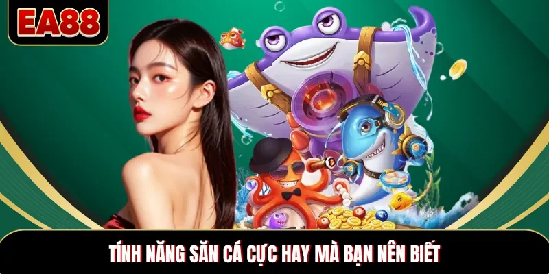 Tính năng săn cá cực hay mà bạn nên biết