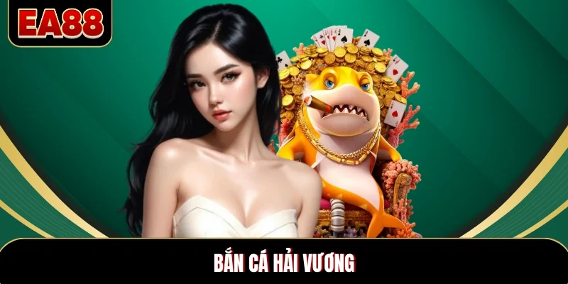 Bắn Cá Hải Vương EA88 – Săn Thưởng Đồ Họa 3D Cực Đã 2026