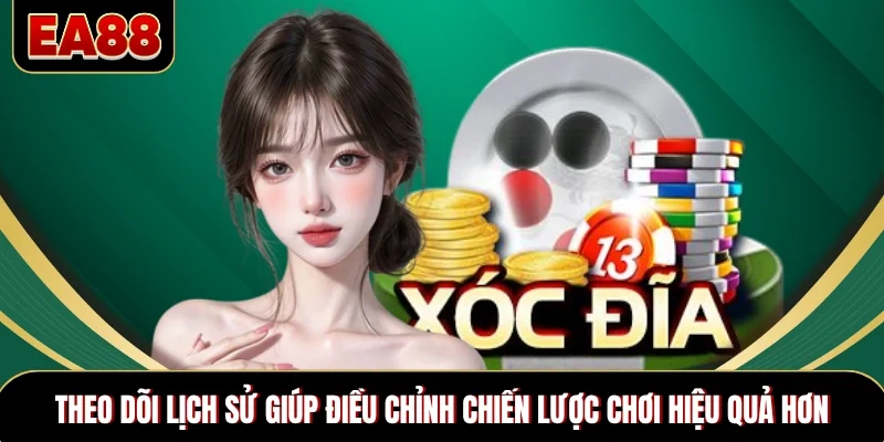Theo dõi lịch sử giúp điều chỉnh chiến lược chơi hiệu quả hơn