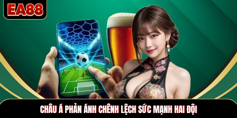 Châu Á phản ánh chênh lệch sức mạnh hai đội Châu Á phản ánh chênh lệch sức mạnh hai đội