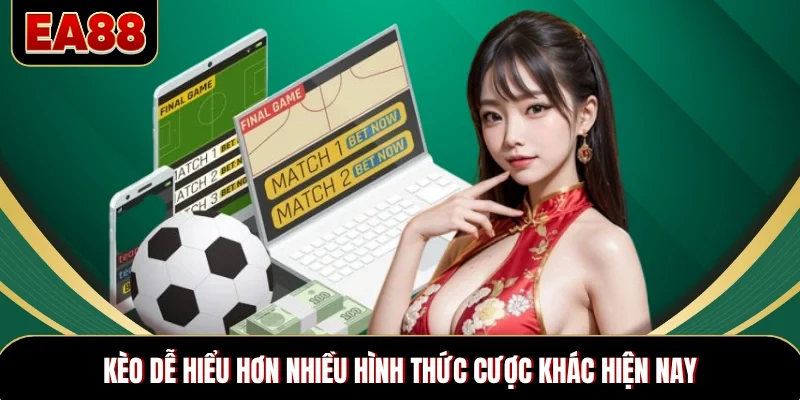 Kèo dễ hiểu hơn nhiều hình thức cược khác hiện nay Kèo dễ hiểu hơn nhiều hình thức cược khác hiện nay