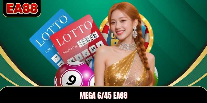 Mega 6/45 EA88 Với Mức Thưởng Tiền Tỷ, Hấp Dẫn Mỗi Ngày
