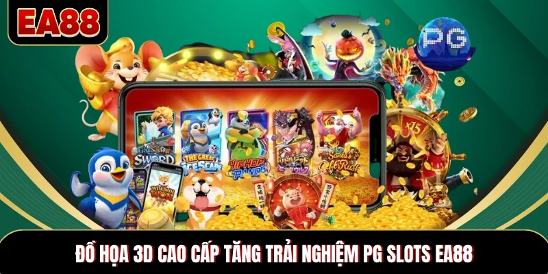 Đồ họa 3D cao cấp tăng trải nghiệm PG Slots EA88 Đồ họa 3D cao cấp tăng trải nghiệm PG Slots EA88