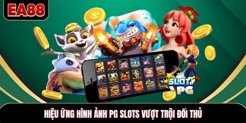 Hiệu ứng hình ảnh PG Slots vượt trội đối thủ Hiệu ứng hình ảnh PG Slots vượt trội đối thủ