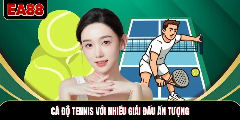 Cá độ tennis với nhiều giải đấu ấn tượng Cá độ tennis với nhiều giải đấu ấn tượng